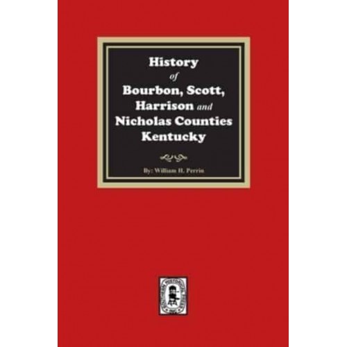 History of Bourbon, Scott, Harrison and Nicholas Counties, Kentucky