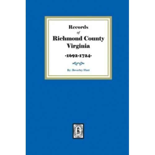 Records of Richmond County, Virginia, 1692-1724