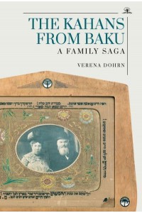 The Kahans from Baku A Family Saga