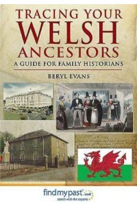 Tracing Your Welsh Ancestors A Guide for Family Historians