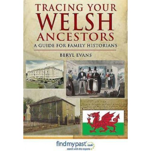 Tracing Your Welsh Ancestors A Guide for Family Historians