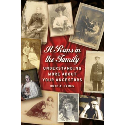 It Runs in the Family Understanding More About Your Ancestors