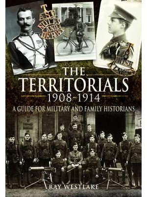 The Territorials, 1908-1914 A Guide for Military and Family Historians