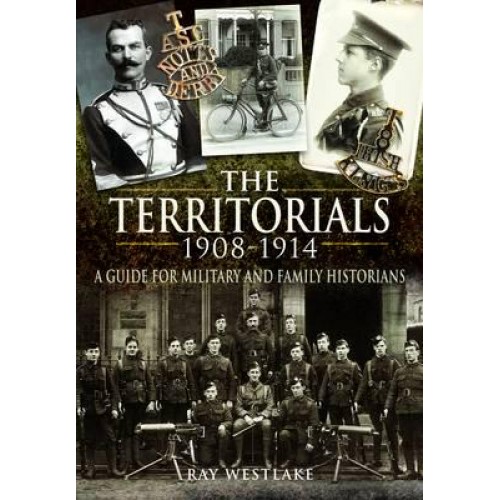 The Territorials, 1908-1914 A Guide for Military and Family Historians