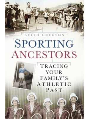 Sporting Ancestors Tracing Your Family's Athletic Past