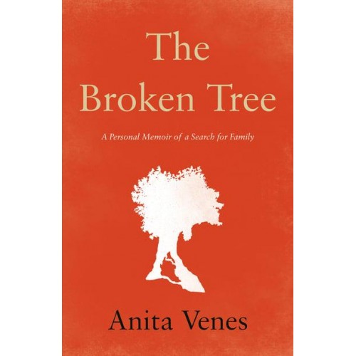 The Broken Tree A Personal Memoir of a Search for Family