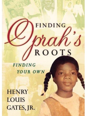 Finding Oprah's Roots Finding Your Own