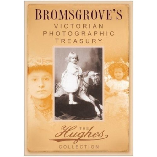 Bromsgrove's Victorian Photographic Treasury - Images of England