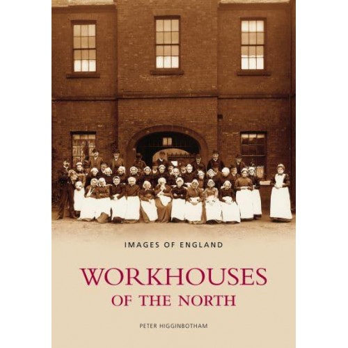 Workhouses of the North - Images of England