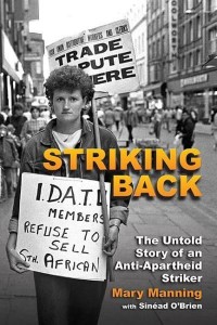 Striking Back The Untold Story of an Anti-Apartheid Striker