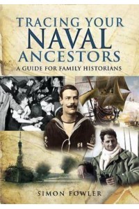 Tracing Your Naval Ancestors A Guide for Family Historians