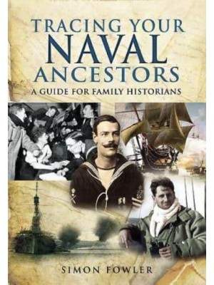 Tracing Your Naval Ancestors A Guide for Family Historians