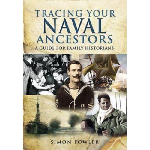 Tracing Your Naval Ancestors A Guide for Family Historians