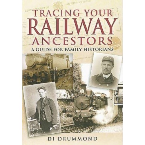 Tracing Your Railway Ancestors A Guide for Family Historians