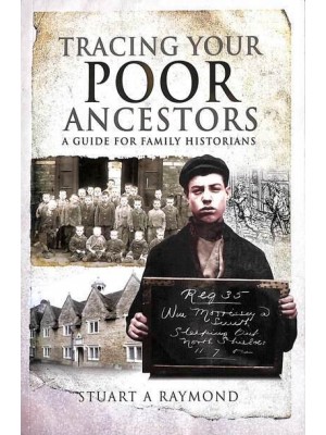 Tracing Your Poor Ancestors A Guide for Family Historians