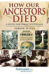 How Our Ancestors Died A Guide for Family Historians