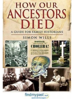 How Our Ancestors Died A Guide for Family Historians