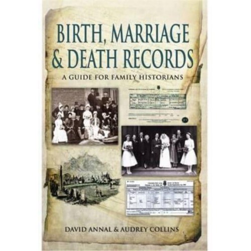 Birth, Marriage and Death Records A Guide for Family Historians