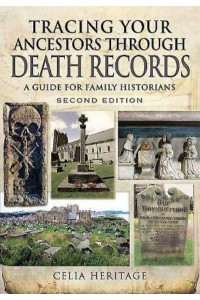 Tracing Your Ancestors Through Death Records A Guide for Family Historians