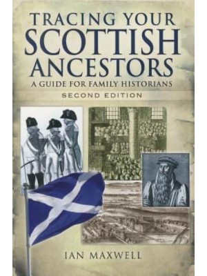 Tracing Your Scottish Ancestors A Guide for Family Historians