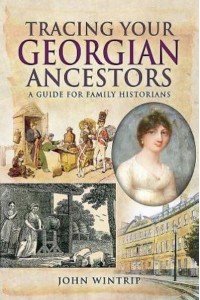 Tracing Your Georgian Ancestors, 1714-1837 A Guide for Family Historians