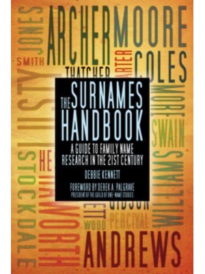 The Surnames Handbook A Guide to Family Name Research in the 21st Century