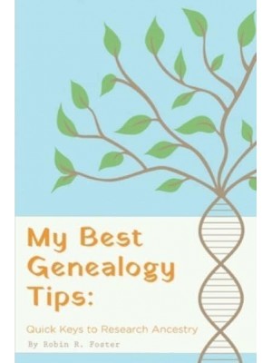 My Best Genealogy Tips Quick Keys to Research Ancestry