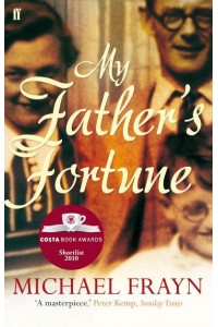 My Father's Fortune A Life