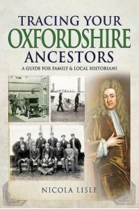 Tracing Your Oxfordshire Ancestors A Guide for Family and Local Historians