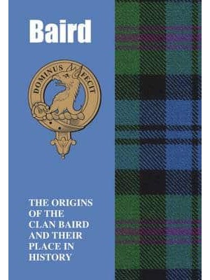 Baird The Origins of the Clan Baird and Their Place in History - Scottish Clan Mini-Book
