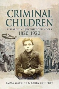Criminal Children Researching Juvenile Offenders, 1820-1920 - Family History from Pen & Sword