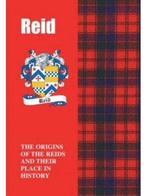 Reid The Origins of the Clan Reid and Their Place in History - Scottish Clan Mini-Book