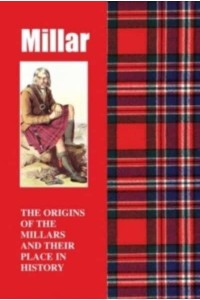 Millar The Origins of the Millars and Their Place in History - Scottish Clan Mini-Book