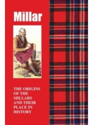 Millar The Origins of the Millars and Their Place in History - Scottish Clan Mini-Book