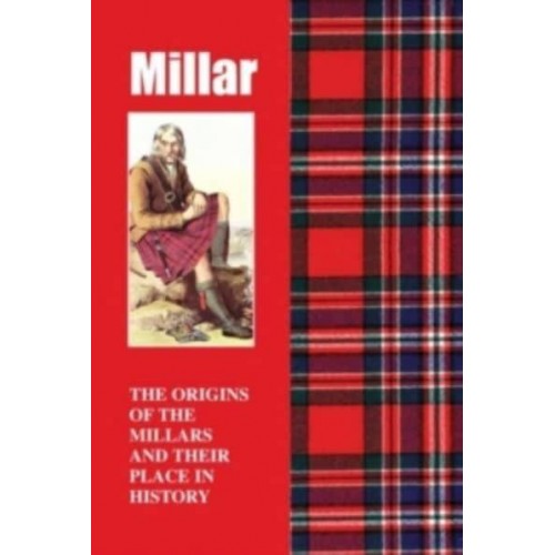 Millar The Origins of the Millars and Their Place in History - Scottish Clan Mini-Book