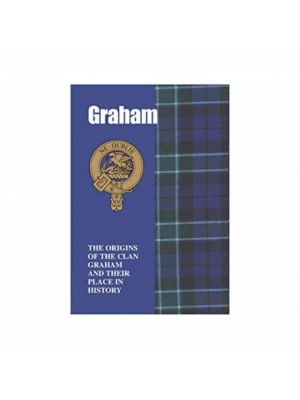 Graham The Origins of the Clan Graham and Their Place in History - Scottish Clan Mini-Book