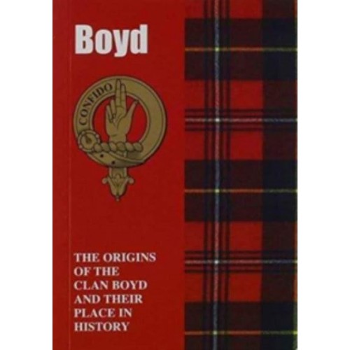 Boyd The Origins of the Clan Boyd and Their Place in History - Scottish Clan Mini-Book