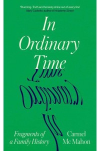 In Ordinary Time Fragments of a Family History
