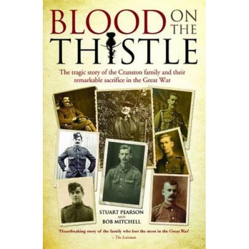 Blood on the Thistle The Tragic Story of the Cranston Family and Their Remarkable Sacrifice in the Great War