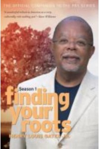 Finding Your Roots, Season 1 The Official Companion to the PBS Series