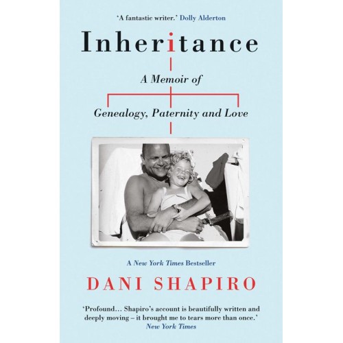 Inheritance A Memoir of Genealogy, Paternity, and Love