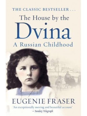 The House by the Dvina A Russian Childhood