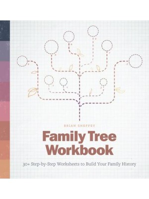 Family Tree Workbook 30+ Step-by-Step Worksheets to Build Your Family History