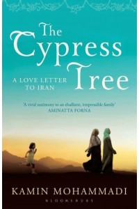 The Cypress Tree A Love Letter to Iran
