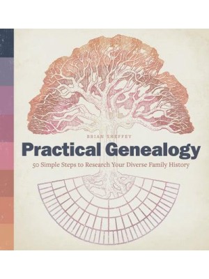 Practical Genealogy 50 Simple Steps to Research Your Diverse Family History