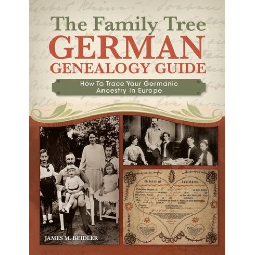 The Family Tree German Genealogy Guide How to Trace Your Germanic Ancestry in Europe