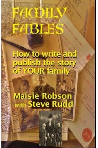 Family Fables How to Write and Publish the Story of Your Family