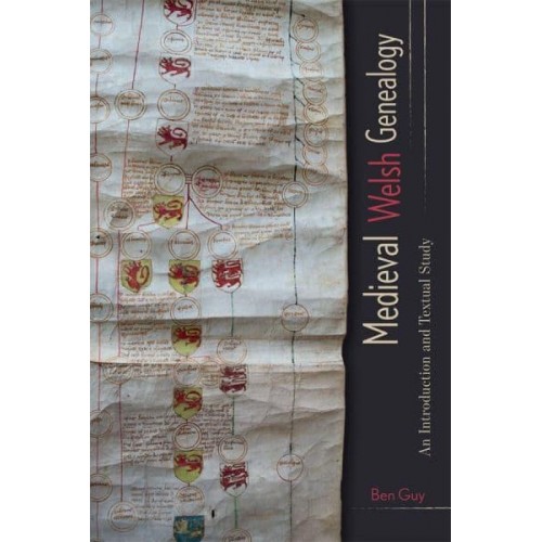Medieval Welsh Genealogy An Introduction and Textual Study - Studies in Celtic History