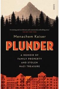 Plunder A Memoir of Family Property and Stolen Nazi Treasure