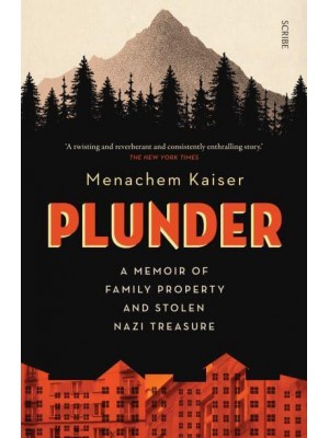 Plunder A Memoir of Family Property and Stolen Nazi Treasure